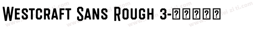 Westcraft Sans Rough 3字体转换